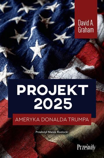Projekt 2025. Ameryka Donalda Trumpa