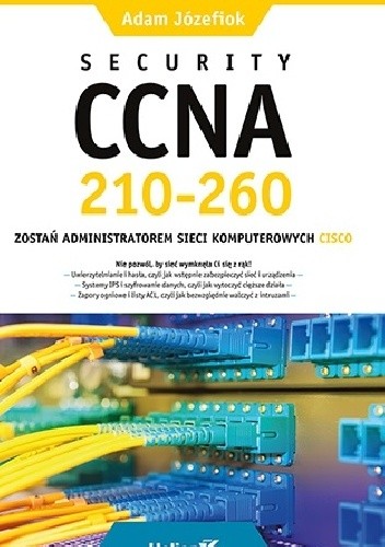 Security CCNA 210-260. Zostań administratorem sieci komputerowych Cisco