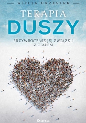 Terapia duszy. Przywrócenie jej związku z ciałem