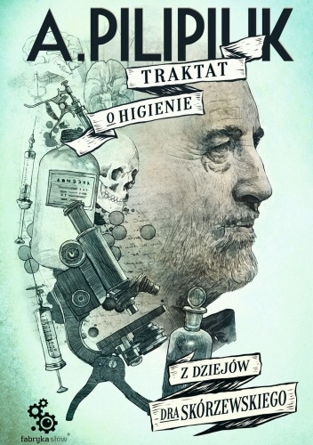 Traktat o higienie. Z dziejów dra Skórzewskiego
