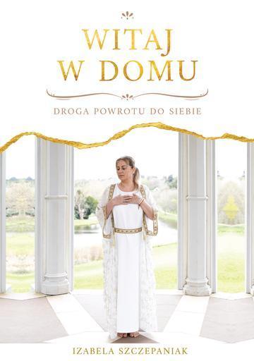 Witaj w domu. Droga powrotu do siebie