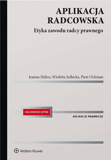 Aplikacja radcowska. Etyka zawodu radcy prawnego