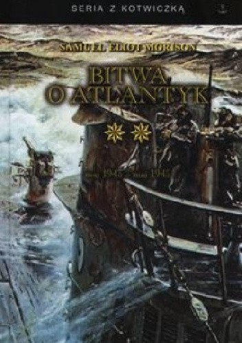 Bitwa o Atlantyk. Maj 1943 - maj 1945. Tom II