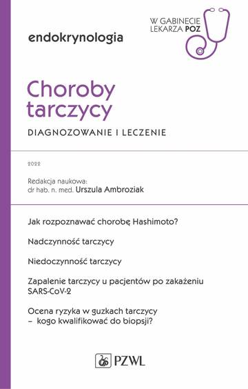 Choroby tarczycy. Diagnozowanie i leczenie. W gabinecie lekarza POZ. Endokrynologia. W gabinecie lekarza Podstawowej Opieki Zdrowotnej