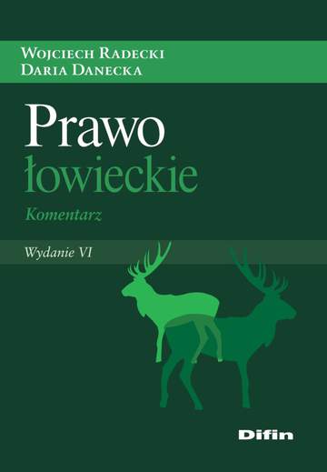 Prawo łowieckie. Komentarz wyd. 6