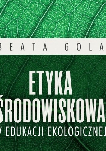 Etyka środowiskowa w edukacji ekologicznej