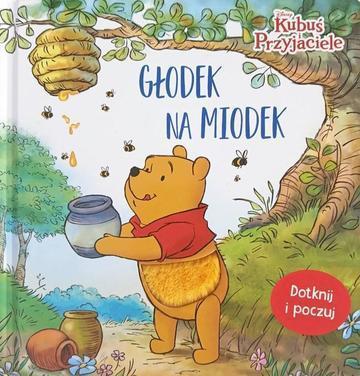 Głodek na miodek. Disney Kubuś i Przyjaciele. Dotknij i poczuj