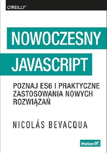 Nowoczesny Javascript: Poznaj ES6 i praktyczne zastosowania nowych rozwiązań