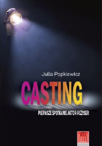 Casting. Pierwsze spotkanie aktor - reżyser