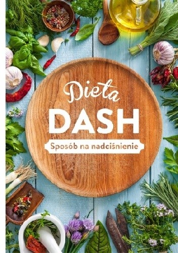 Dieta DASH. Sposób na nadciśnienie