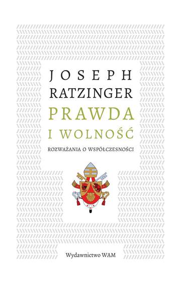 Prawda i wolność Rozważania o współczesności. Rozważania o współczesności