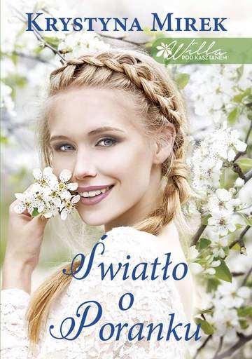 Światło o poranku willa pod kasztanem Tom 2