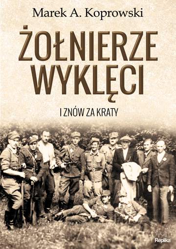 Żołnierze wyklęci i znów za kraty