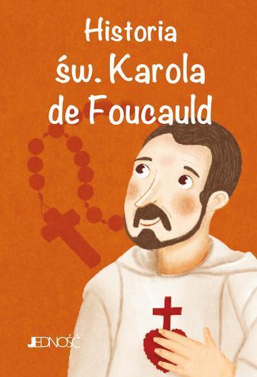 Historia św. Karola de Foucauld. Wielcy przyjaciele Jezusa