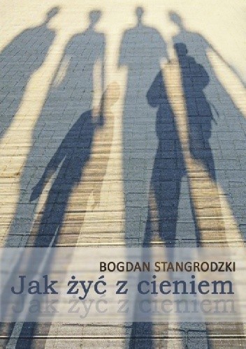 Jak żyć z cieniem