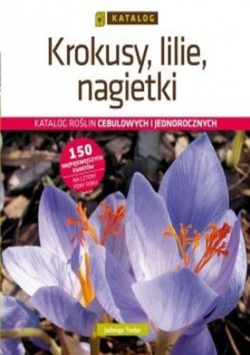 Krokusy, lilie, nagietki. Katalog