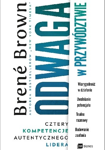 Odwaga w przywództwie. Cztery kompetencje autentycznego lidera
