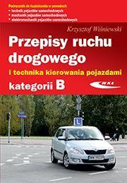 Okładka: Przepisy ruchu drogowego i technika kierowania pojazdami kategorii B