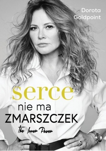 Serce nie ma zmarszczek. The Inner Power