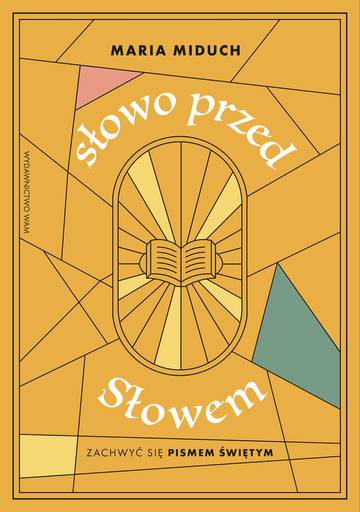 Słowo przed Słowem. Zachwyć się Pismem Świętym