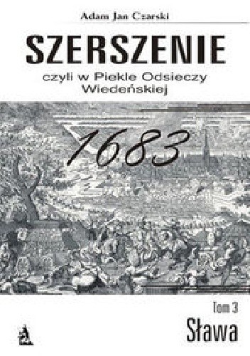 Szerszenie czyli w piekle Odsieczy Wiedeńskiej Tom III Sława