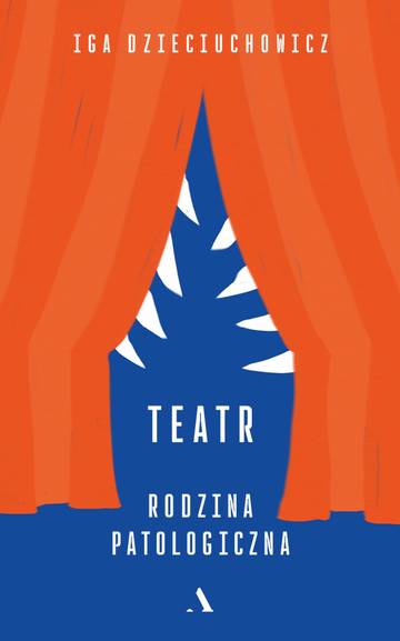 Teatr. Rodzina patologiczna