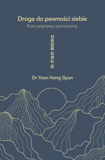 Droga do pewności siebie. Kurs poprawy samooceny