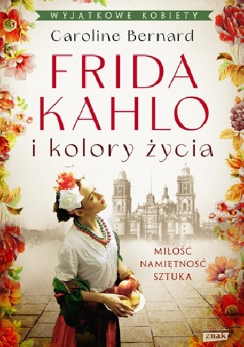 Frida Kahlo i kolory życia