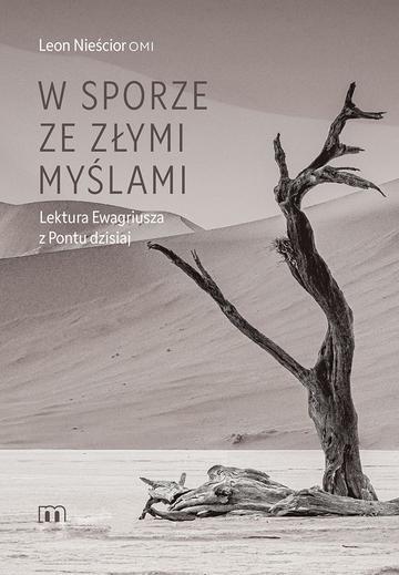 W sporze ze złymi myślami. Lektura Ewagriusza z Pontu dzisiaj