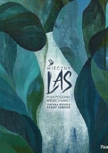 Wieczny las poza pogonią wielkich miast