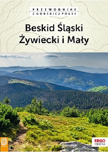 Beskid Śląski, Żywiecki i Mały. Przewodniki z górskiej półki.