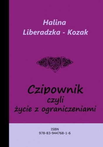 Czipownik, czyli życie z ograniczeniami