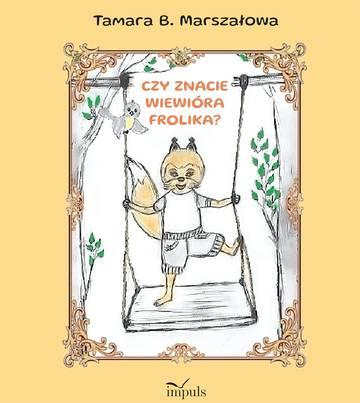 Czy znacie Wiewióra Frolika?