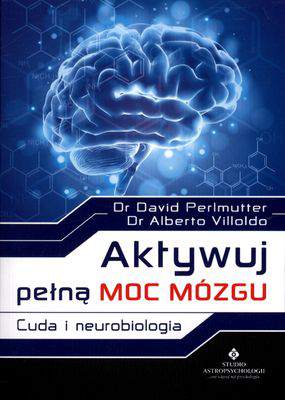 Aktywuj pełną moc mózgu cuda i neurobiologia