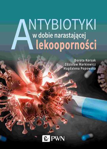 Antybiotyki w dobie narastającej lekooporności