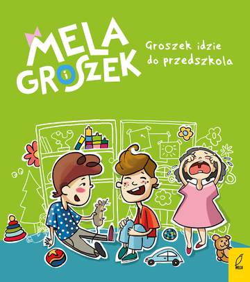 Groszek idzie do przedszkola mela i groszek