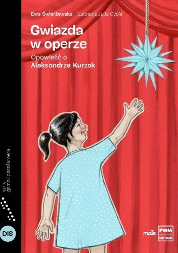 Gwiazda w operze. Opowieść o Aleksandrze Kurzak