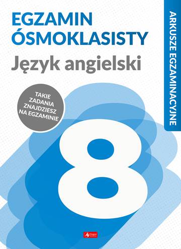 Język angielski. Egzamin ósmoklasisty. Arkusze egzaminacyjne