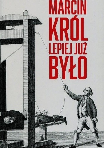 Lepiej już było. O luksusie wolności, niepamięci i trzech wartościach europejskich