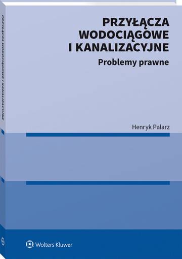 Przyłącza wodociągowe i kanalizacyjne. Problemy prawne