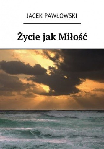 Życie jak Miłość