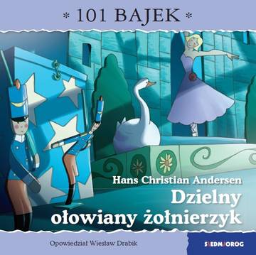 Dzielny ołowiany żołnierzyk. 101 bajek