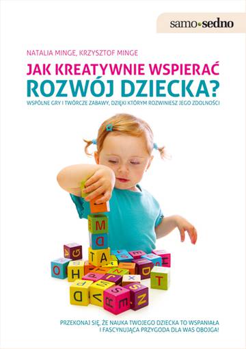 Jak kreatywnie wspierać rozwój dziecka? wyd. 2