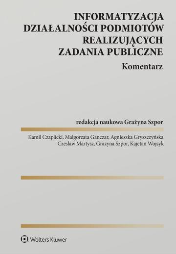 Informatyzacja działalności podmiotów realizujących zadania publiczne. Komentarz
