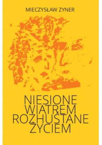 Niesione wiatrem. Rozhuśtane życiem