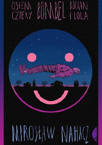 Osiem cztery. Bombel. Bocian i Lola