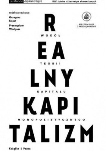 Realny kapitalizm. Wokół teorii kapitalizmu monopolistycznego