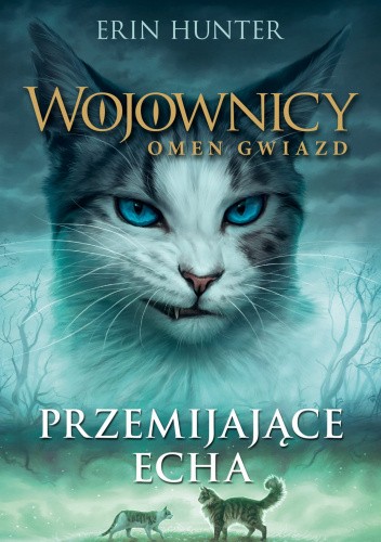 Wojownicy. Omen Gwiazd #2: Przemijające Echa.
