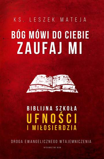 Bóg mówi do ciebie zaufaj mi biblijna szkoła ufności i miłosierdzia