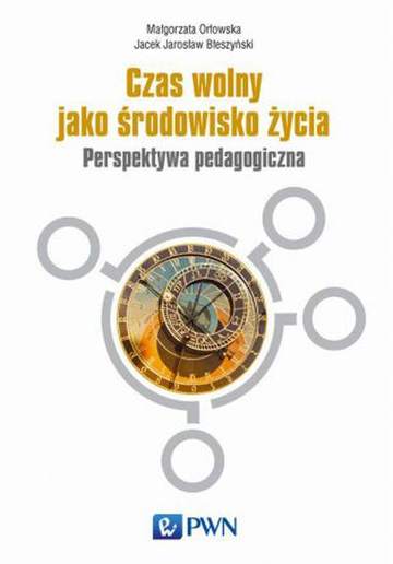 Czas wolny jako środowisko życia perspektywa pedagogiczna